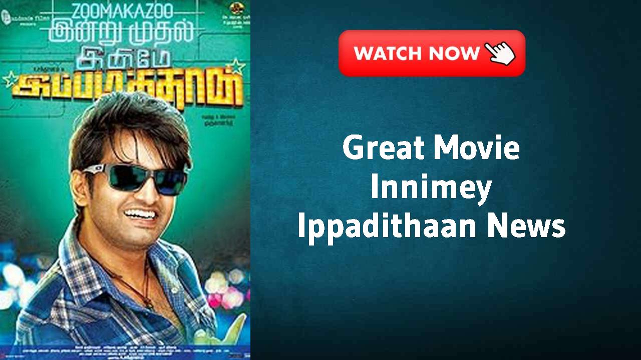 Innimey Ippadithaan